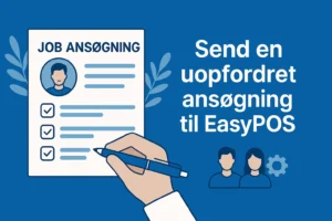 Send en uopfordret jobansøgning til EasyPOS